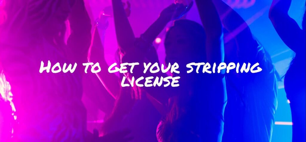 How to get your stripping license and strippers dancing in the blue and pink background