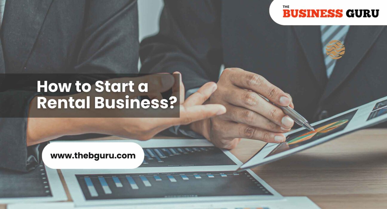 how to start a rental business-thebguru