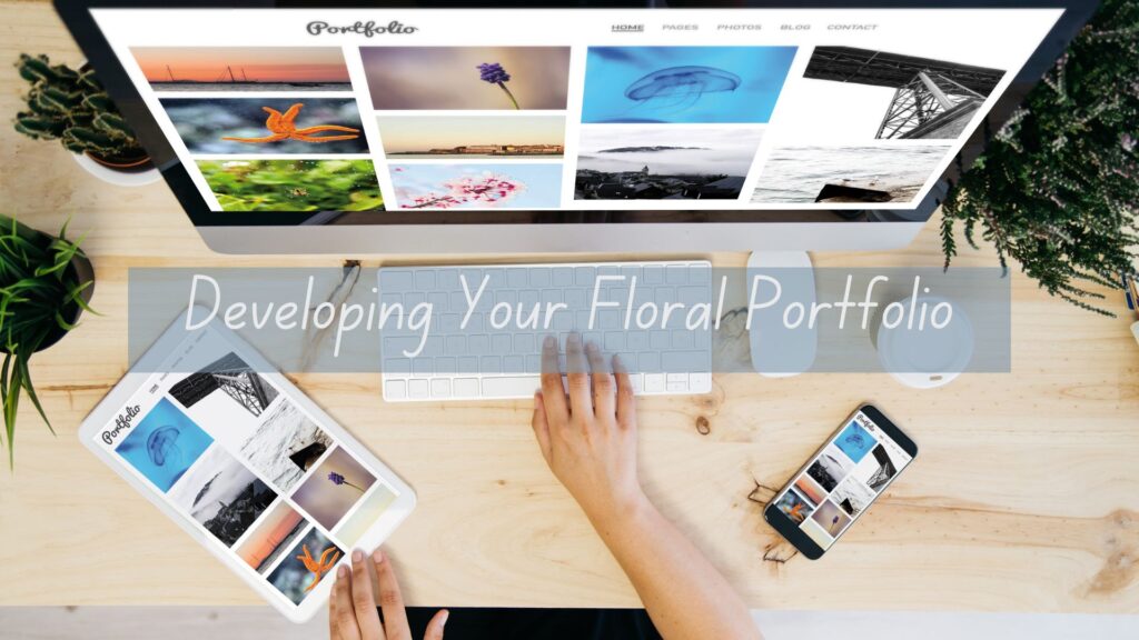 Developing Your Floral Portfolio