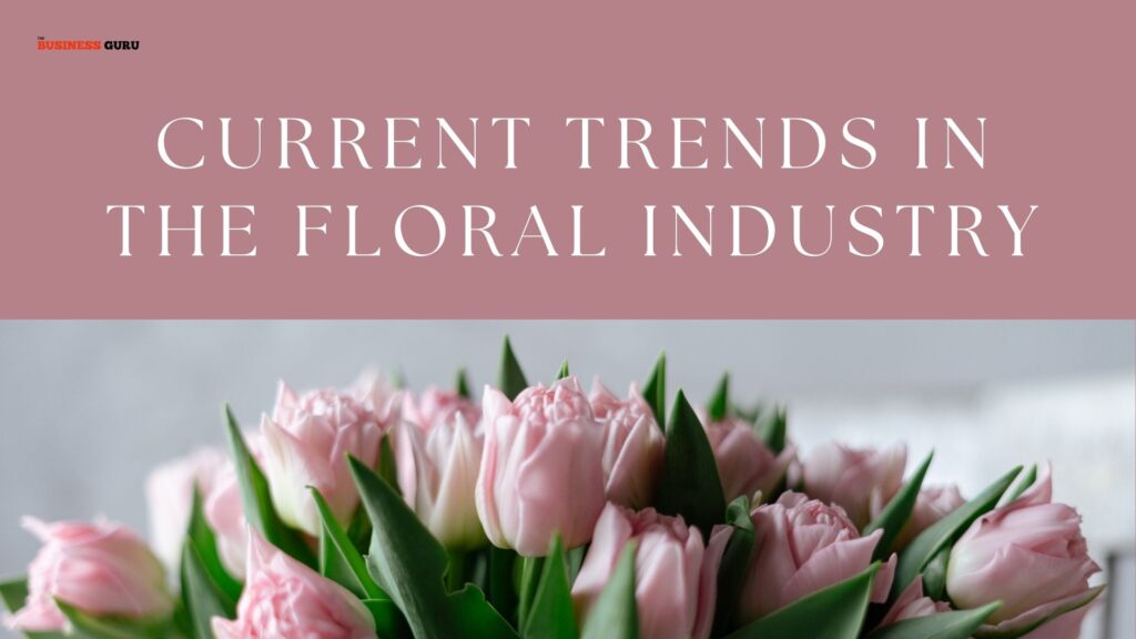 current trends in the floral industry