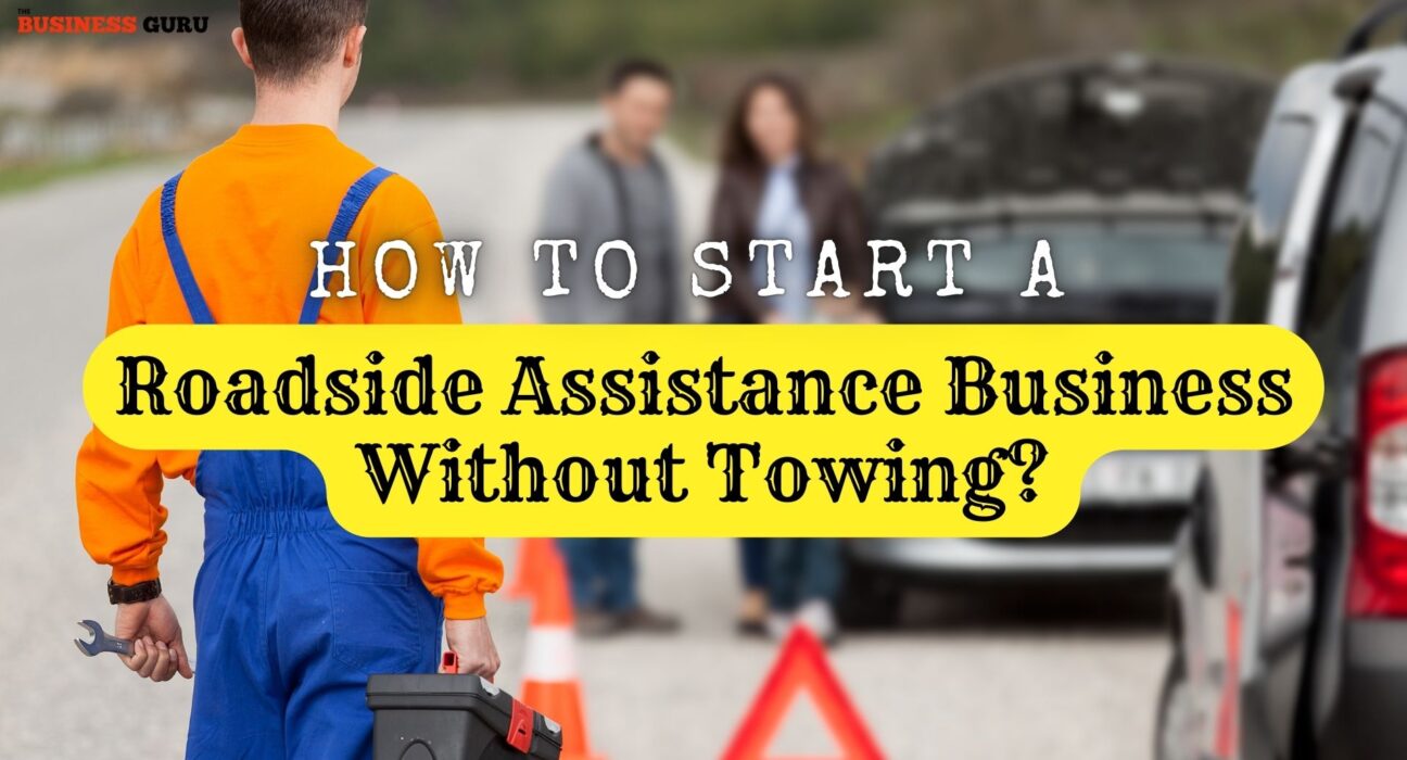 How to Start a Roadside Assistance Business Without Towing?